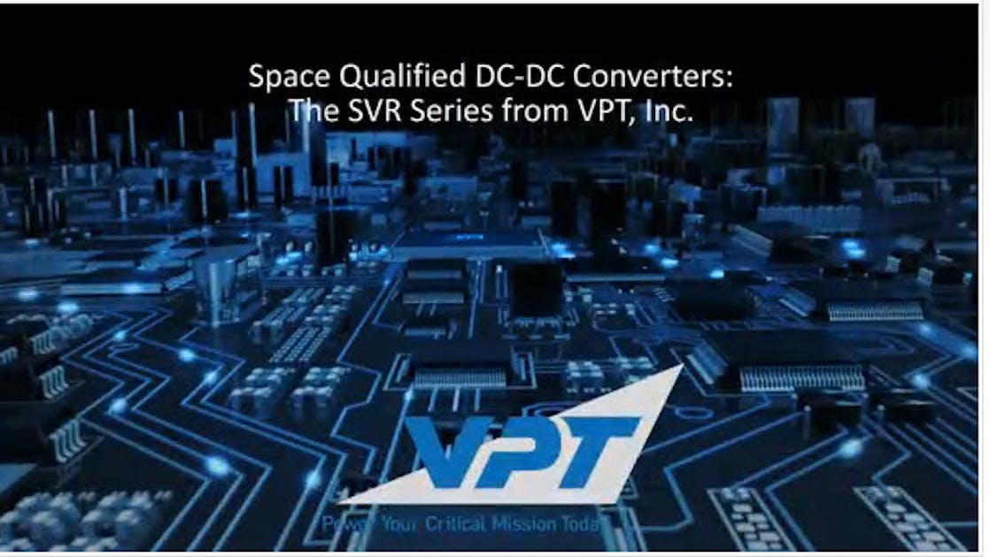 Space-Qualified DC-DC Converters - The SVR Series from VPT Inc ...