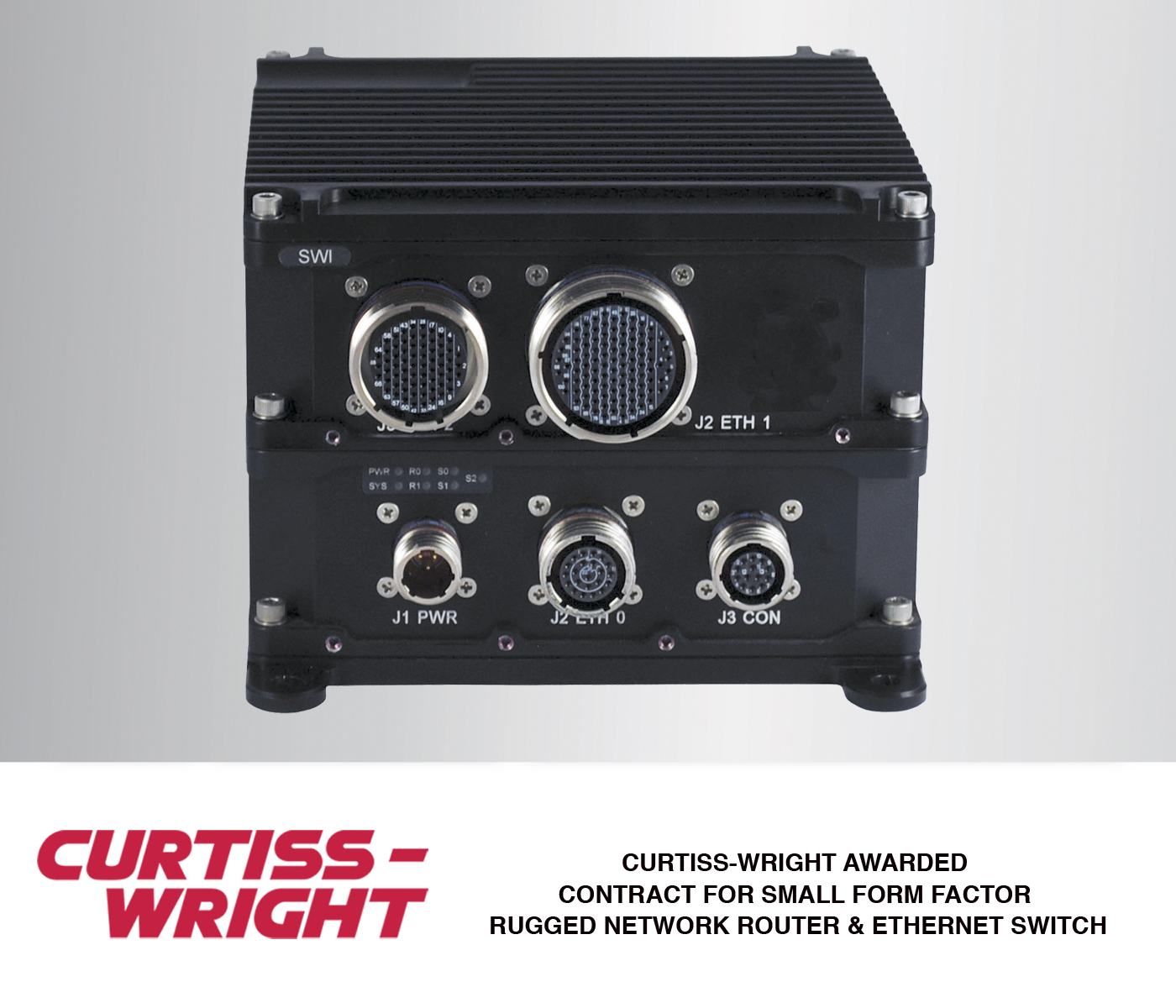 CURTISS-WRIGHT AWARDED CONTRACT FOR SMALL FORM FACTOR RUGGED NETWORK ROUTER & ETHERNET SWITCH