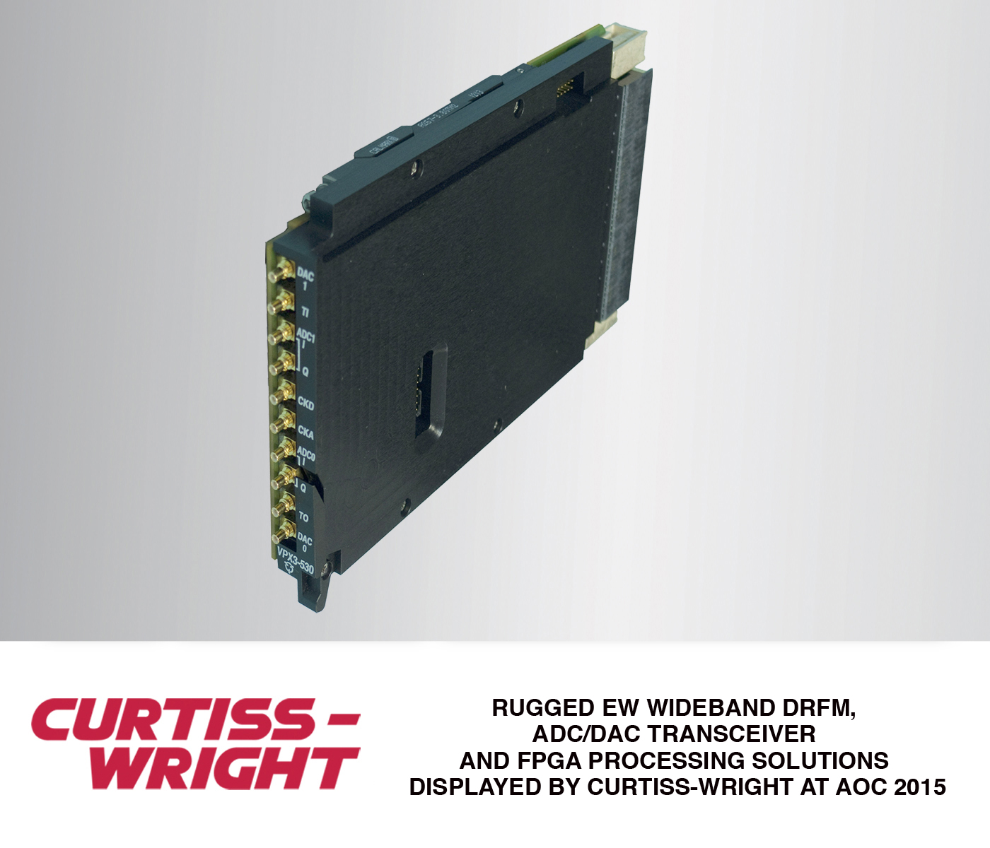Rugged EW Wideband DRFM, ADC/DAC Transceiver and FPGA Processing Solutions Displayed by Curtiss-Wright at AOC 2015