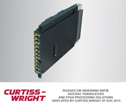 Rugged EW Wideband DRFM, ADC/DAC Transceiver and FPGA Processing Solutions Displayed by Curtiss-Wright at AOC 2015 Rugged EW Wideband DRFM, ADC/DAC Transceiver and FPGA Processing Solutions Displayed by Curtiss-Wright at AOC 2015