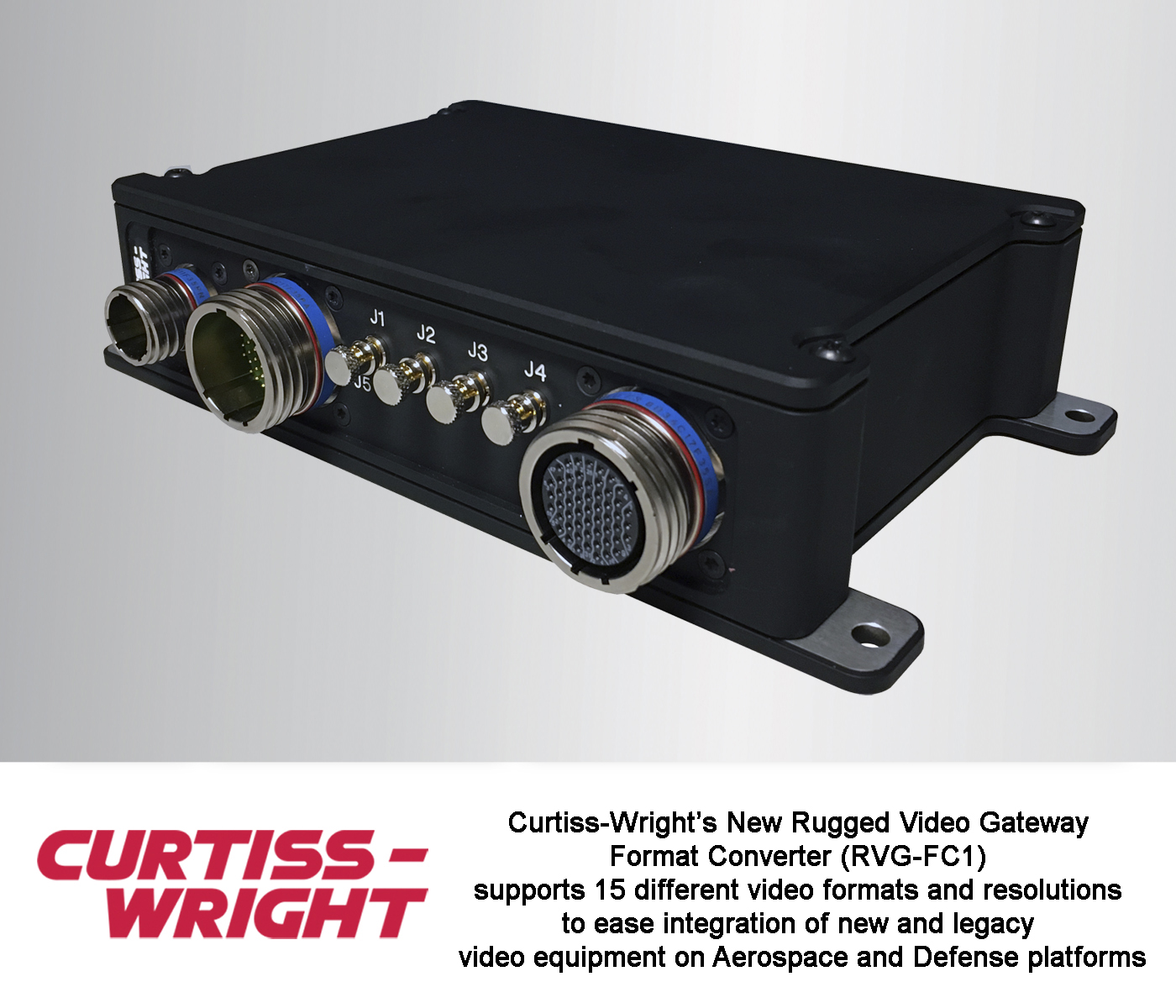 SMALL, LIGHTWEIGHT COTS-BASED RUGGED VIDEO GATEWAY FORMAT CONVERTER (RVG-FC1) SUPPORTS 15 DIFFERENT VIDEO FORMATS AND RESOLUTIONS