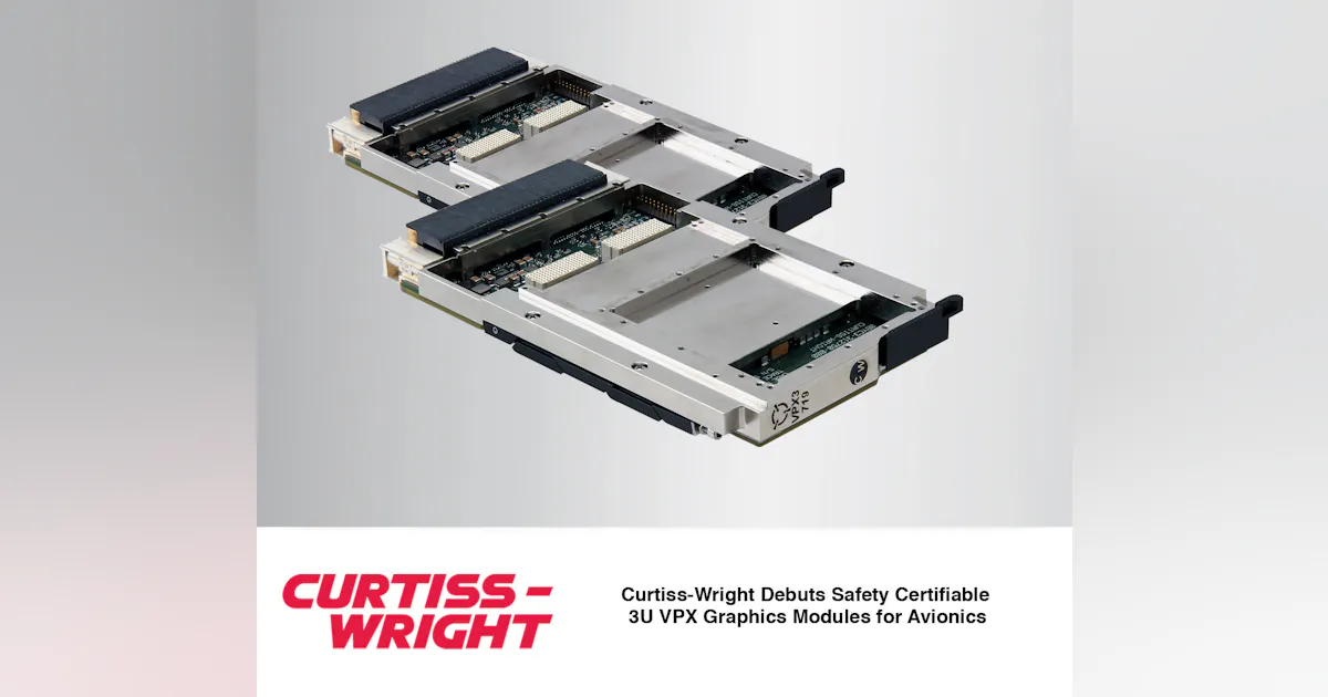 Wright Graphics Curtiss-Wright Debuts Safety Certifiable 3U VPX Graphics Modules for ...
