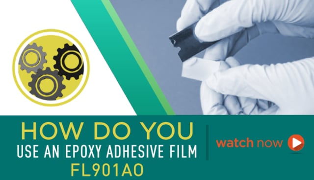 FL901AO How Do You Use an Epoxy Adhesive Film? Military Aerospace