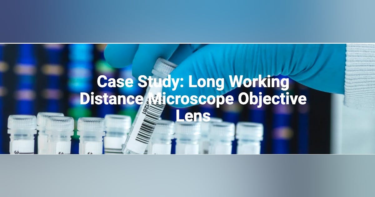 Case Study: Long Working Distance Microscope Objective Lens | Military ...