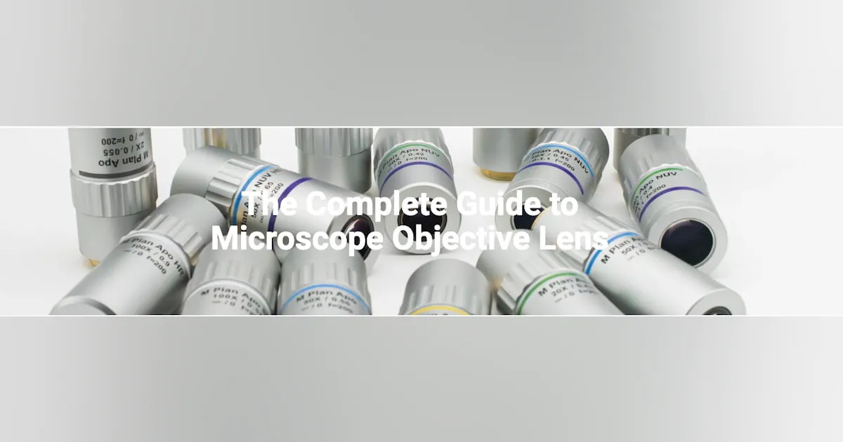 The Complete Guide to Microscope Objective Lens | Military Aerospace