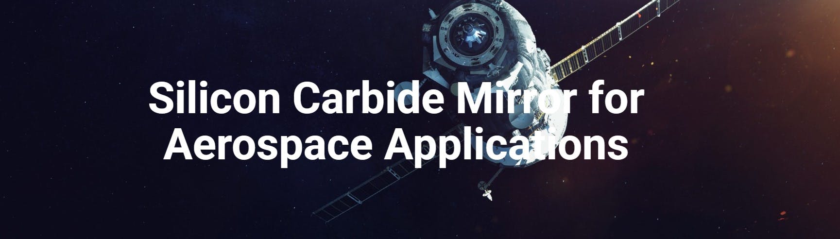 679a3f07a57a0d6bca4122ab Silicon Carbide Mirror For Aerospace Applications
