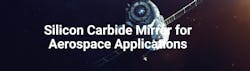 679a3f07a57a0d6bca4122ab Silicon Carbide Mirror For Aerospace Applications 679a3f07a57a0d6bca4122ab Silicon Carbide Mirror For Aerospace Applications