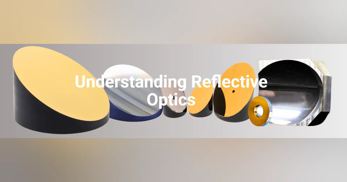 Unique Reflector Optics Understanding Reflective Optics | Military Aerospace