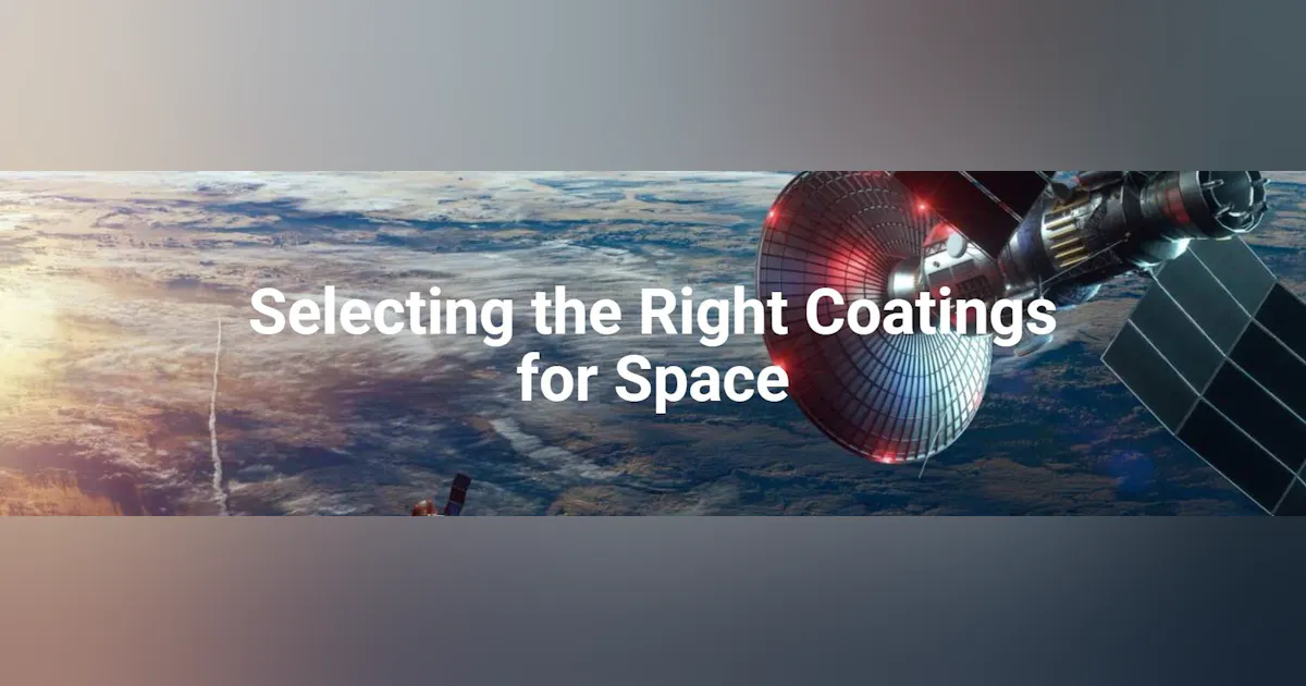 Selecting the Right Coatings for Space | Military Aerospace