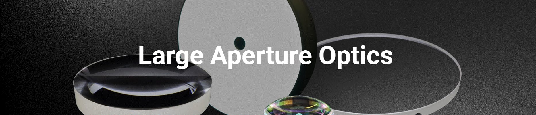 Large Aperture Optics