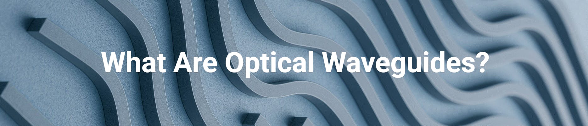What are optical waveguides