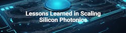 Lessons Learned in Scaling Silicon Photonics Lessons Learned in Scaling Silicon Photonics