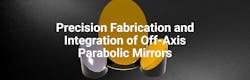 Off-axis parabolic (OAP) mirrors Off-axis parabolic (OAP) mirrors