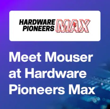 Mouser Electronics to Showcase Next-Generation Electronics and IoT at Hardware Pioneers Max 2026