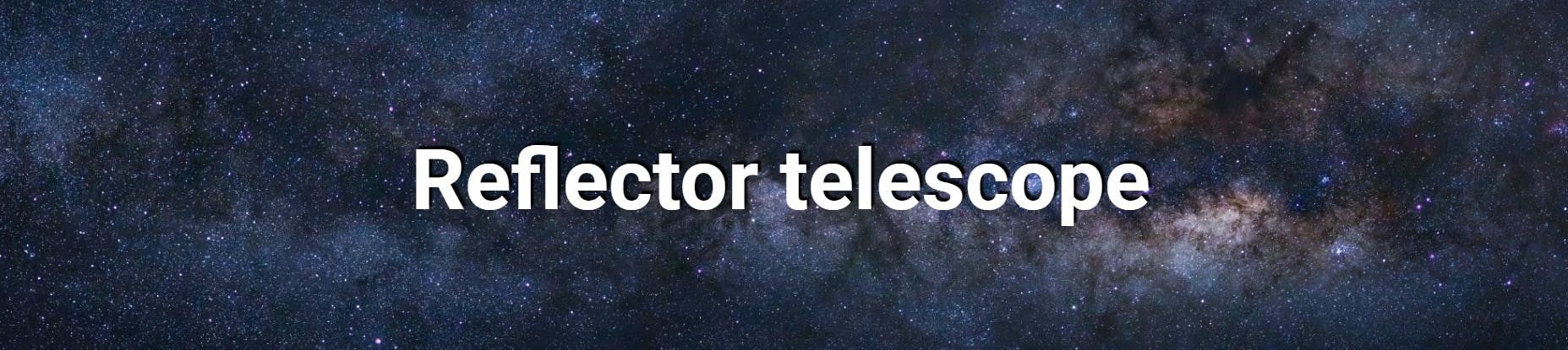 Reflector Telescope